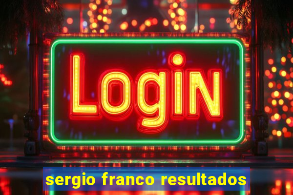 sergio franco resultados